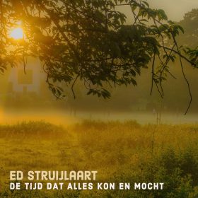 ED STRUIJLAART - DE TIJD DAT ALLES KON EN MOCHT (ARTWORK)