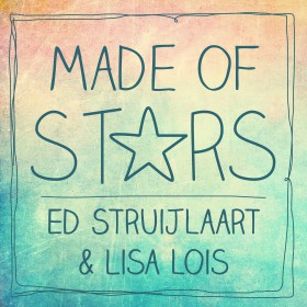 Ed Struijlaart & Lisa Lois - Made of stars